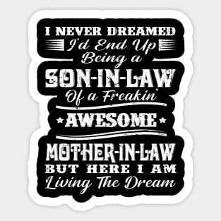 I never dreamed I'd end up being a son-in-law funny gift Sticker